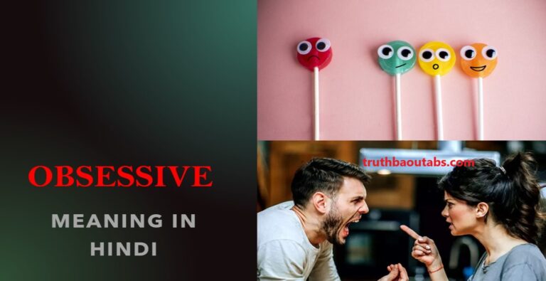 OBSESSIVE Meaning in Hindi – अब्सेसिव का हिन्दी में क्या मतलब है?