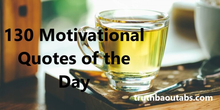 130 Motivational Quotes of the Day