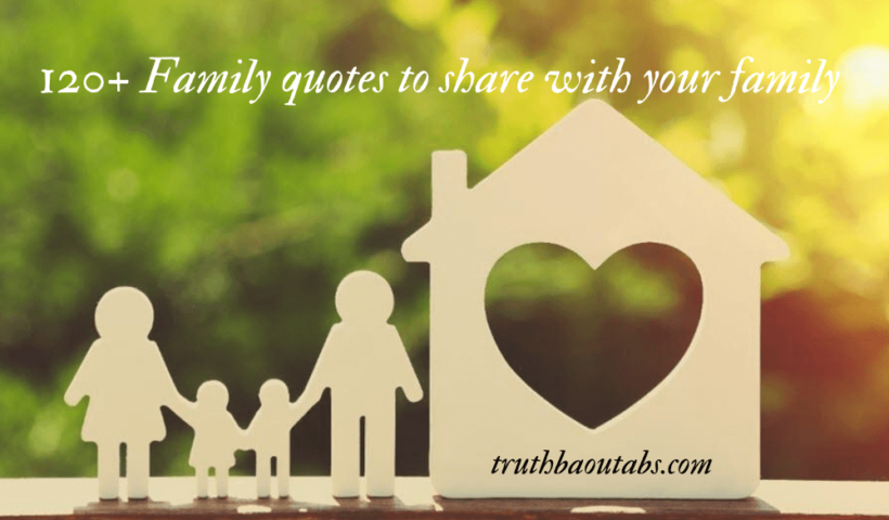 120+ Family quotes to share with your family