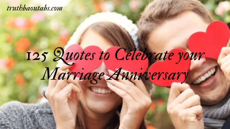 125 Quotes to Celebrate your Marriage Anniversary