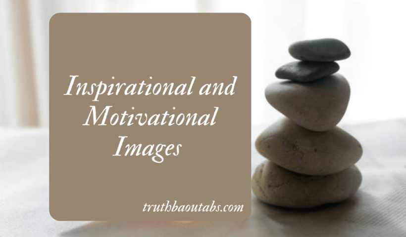 Inspirational and Motivational Images