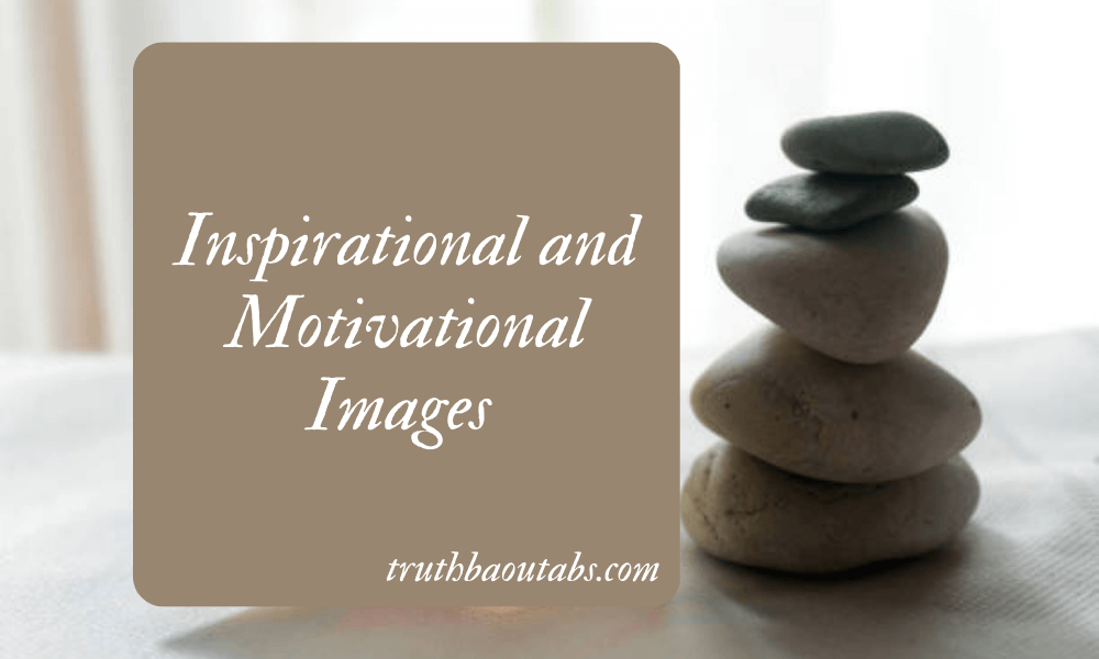 Inspirational and Motivational Images