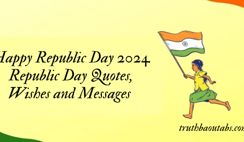 Happy Republic Day 2024: Republic Day Quotes, Wishes and Messages