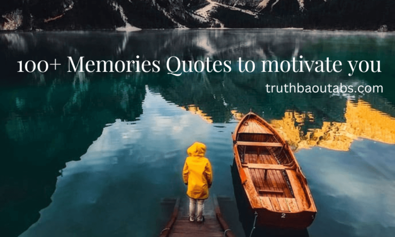 100+ Memories Quotes to motivate you