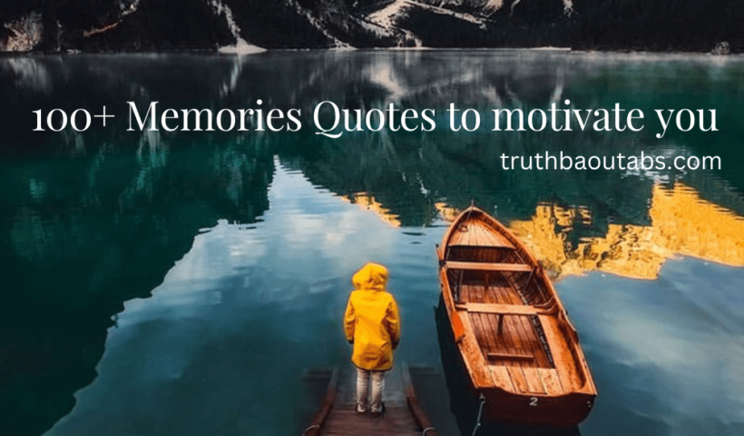 100+ Memories Quotes to motivate you