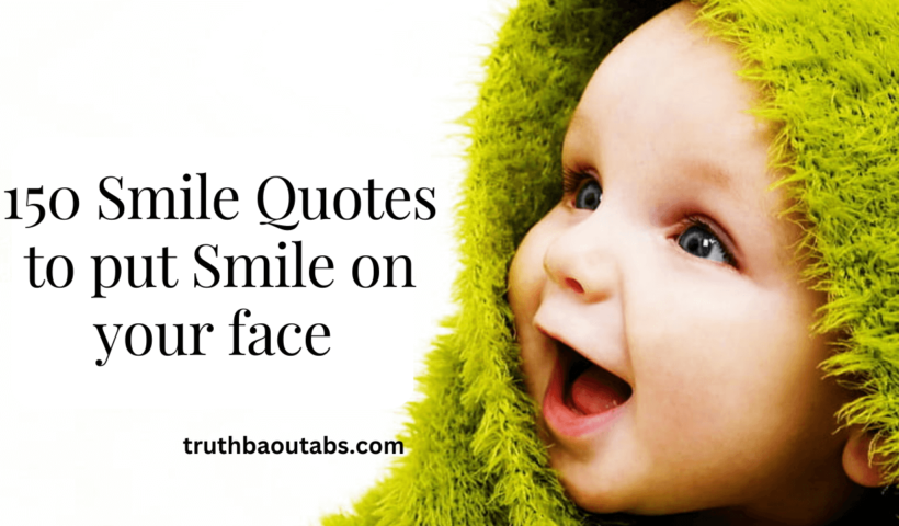 150 Smile Quotes to put Smile on your face