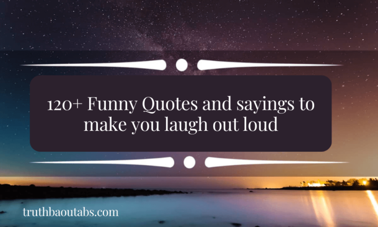 120+ Funny Quotes and sayings to make you laugh out loud