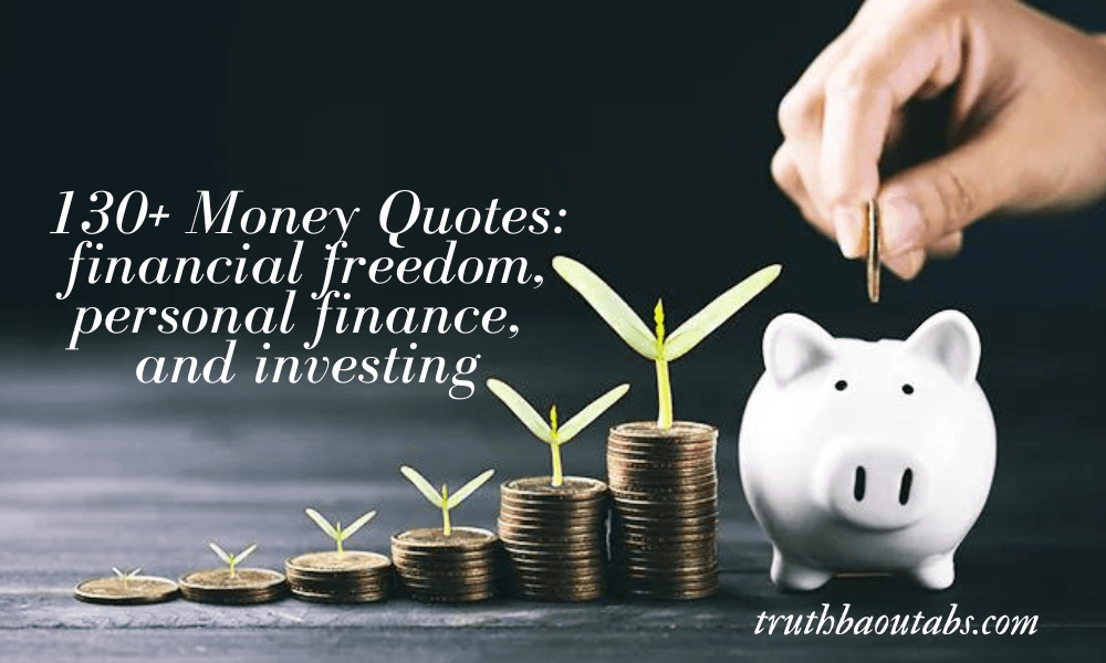 130+ Money Quotes: financial freedom, personal finance, and investing