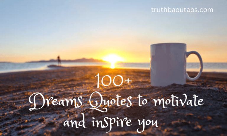 100+ Dreams Quotes to motivate and inspire you