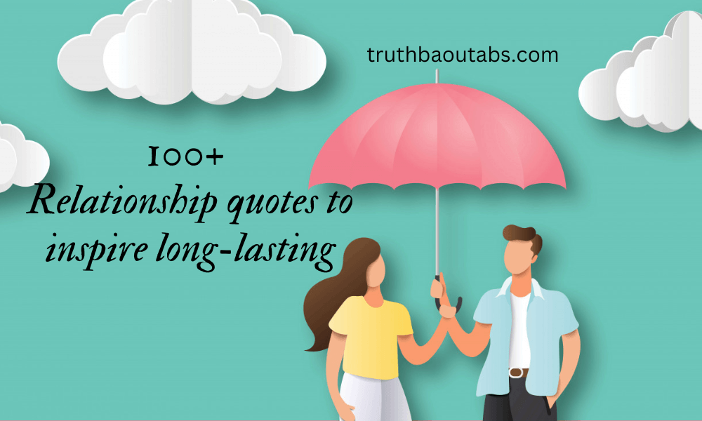 100+ Relationship quotes to inspire long-lasting