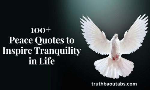 100+ Peace Quotes to Inspire Tranquility in Life