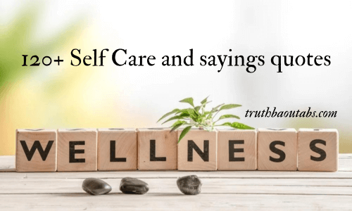 120+ Self Care and sayings quotes