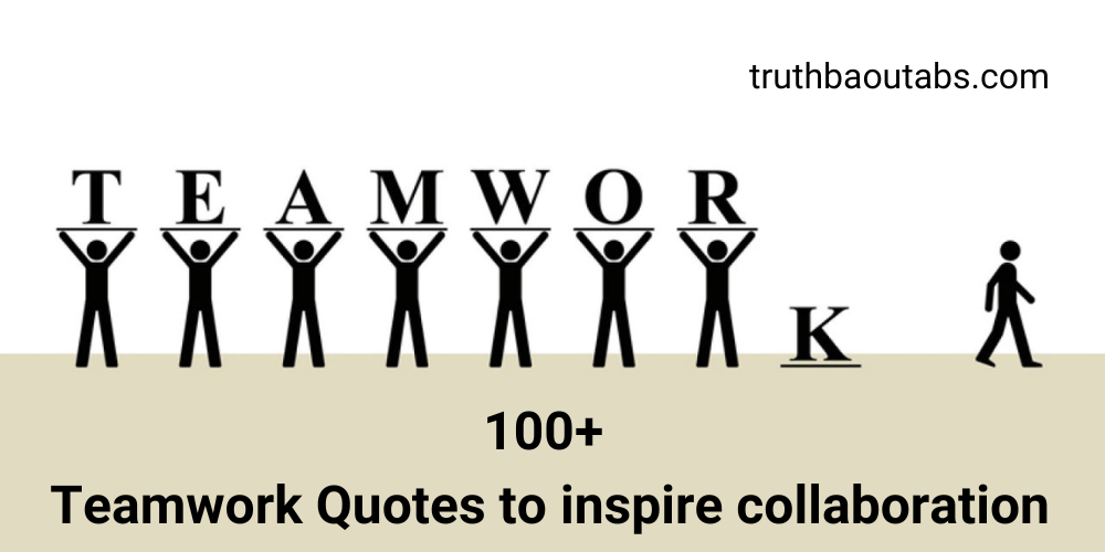 100+ Teamwork Quotes to inspire collaboration