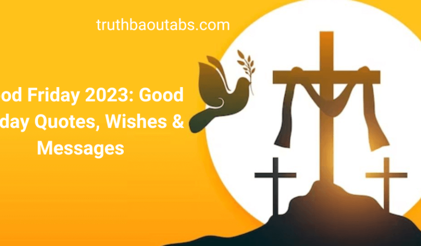 Good Friday 2023: Good Friday Quotes, Wishes & Messages