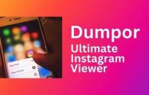 Dumpor's Secrets: Ultimate Instagram Viewer