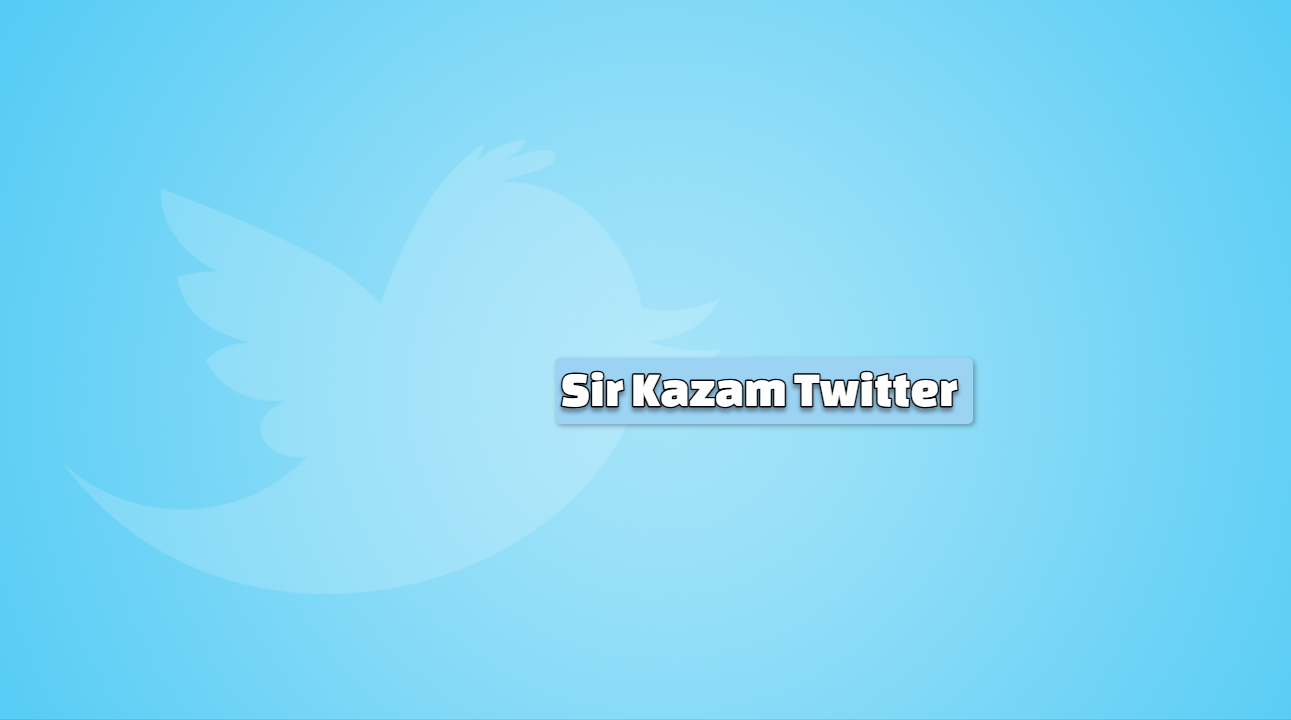 Sir Kazam Twitter