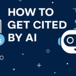 How to Get Cited by AI